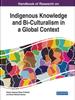 The Handbook of Research On Indigenous Knowledge and Bi-Culturalism In a Global Context Book