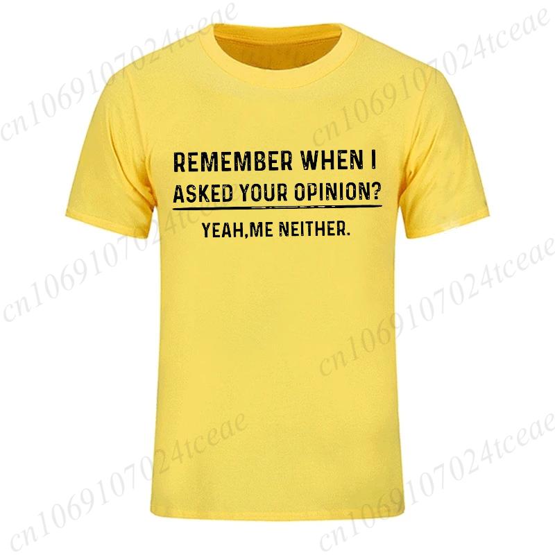 Funny Humor Shirt Your Opinion Funny Mens T-shirt Birthday Gift Shirt Daddy T-Shirts for Men Sports T-Shirt Street Fashion Tops