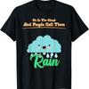 Es ist in der Cloud und nennt es Regen Lustiges Sarkasmus T-Shirt