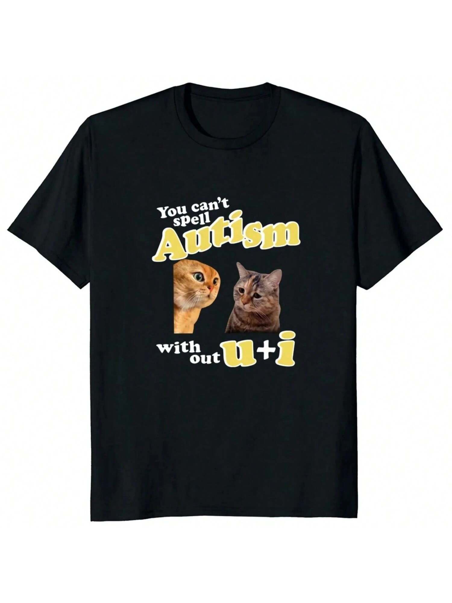 I Can t Spell Autism Without You And Me T Shirt Funny Cat Memes T Shirts Casual T Shirts Tops Fashion Wo unisex Summer3 S разноцветный