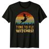 Time To Fly Witches Unisexs TShirt Witch Halloween Gift For Her
