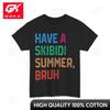 Hab einen Skibidi Sommer Bro Lustiges Lehrer Letzter Schultag Gemütliches Öko-Freundliches Kräftiges T-Shirt Polierter Schicker Gemütliche T-Shirts