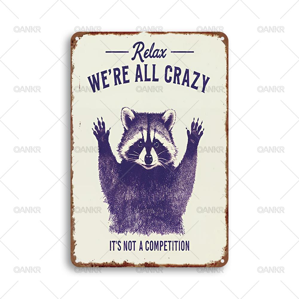 

Vintage Relax Were All Crazy Metal Tin Sign Funny Racoon Baby Art Poster Metal Signs for Man Cave Home Wall Decor Plaque 20x30cm（7.8x11.8inch）