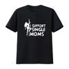 Ich unterstütze Alleinerziehende Sarkastischer Humor Neuheit Lustiges T-Shirt Vintage Gewaschen Leicht Mode Designer Kleidung Grafik Lässig
