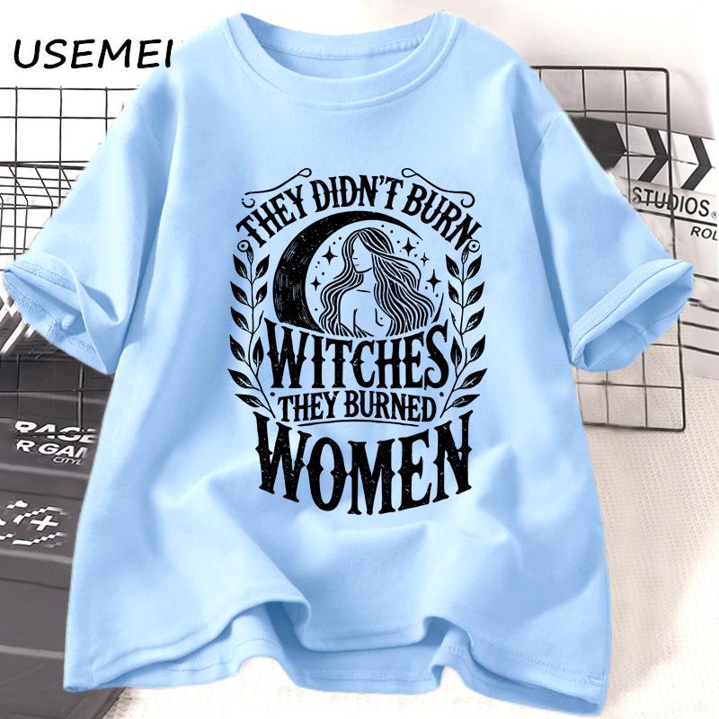 They Didn't Burn Witches They Burned Women T Shirt Feminist Witch Graphic T Shirts Vintage Girl Power Tee Clothes