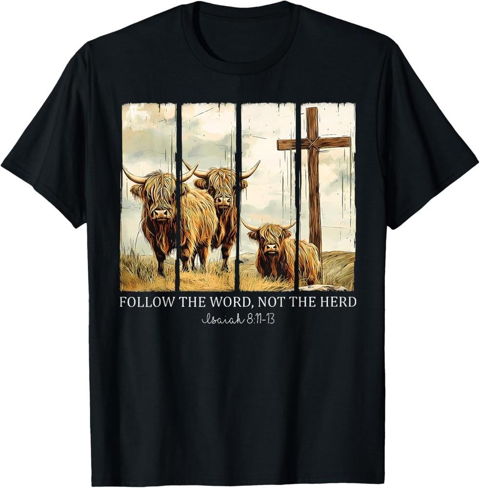 

Follow The Word Not The Herd Christian Western Highland Cow T-Shirt Unisex T-Shirt XXL