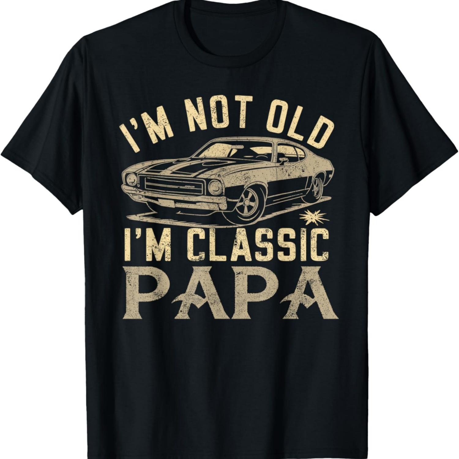 Funny Gift for Papa - I am Classic Papa Gift For Fathers Day T-Shirt S