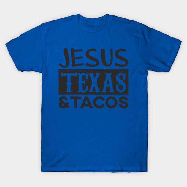 jesus texas and tacos shirt