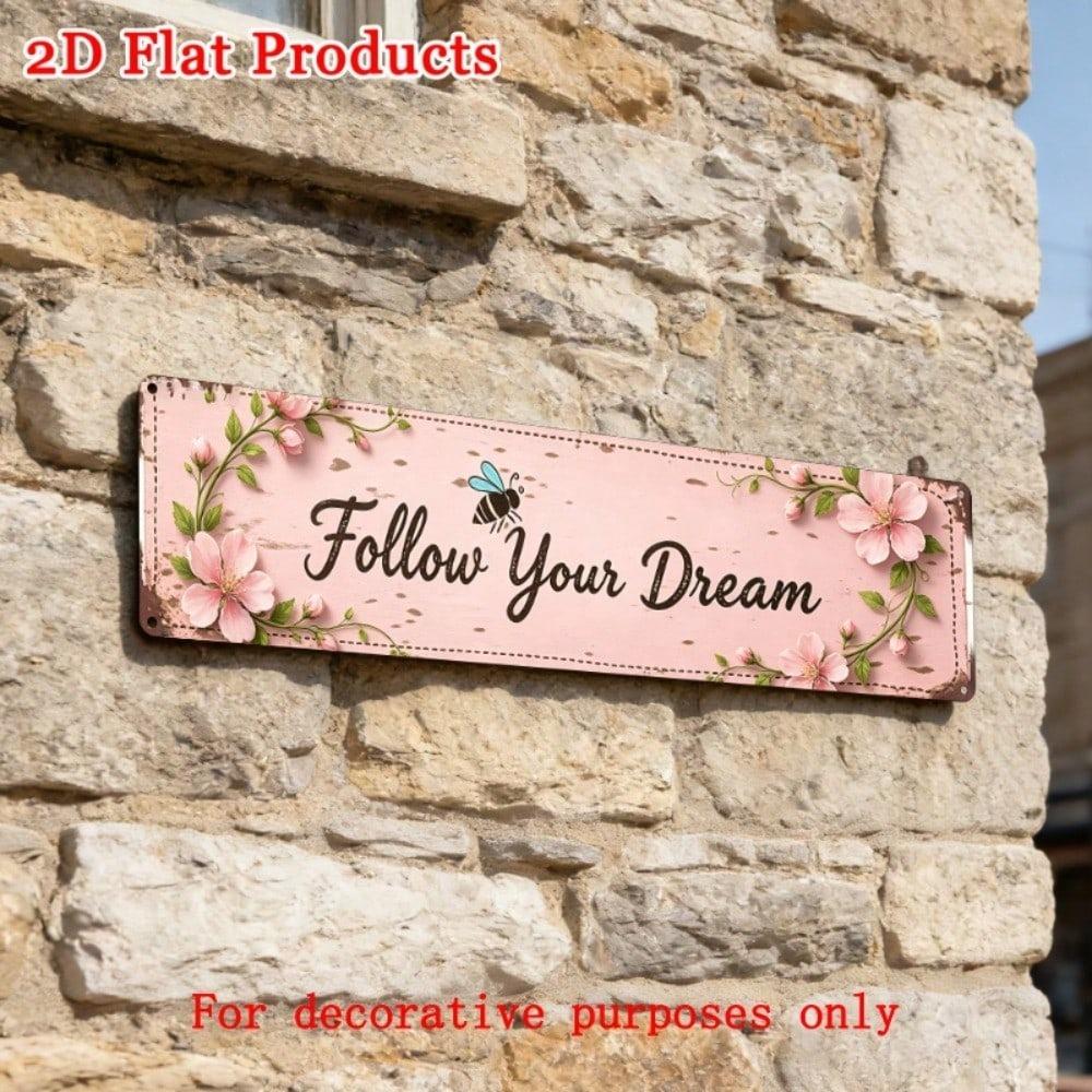 1pc Follow Your Dream 2D Flat Tin Sign, Pink Floral Bee Inspirational Rustic Metal Wall Decor, 15.75x3.94in