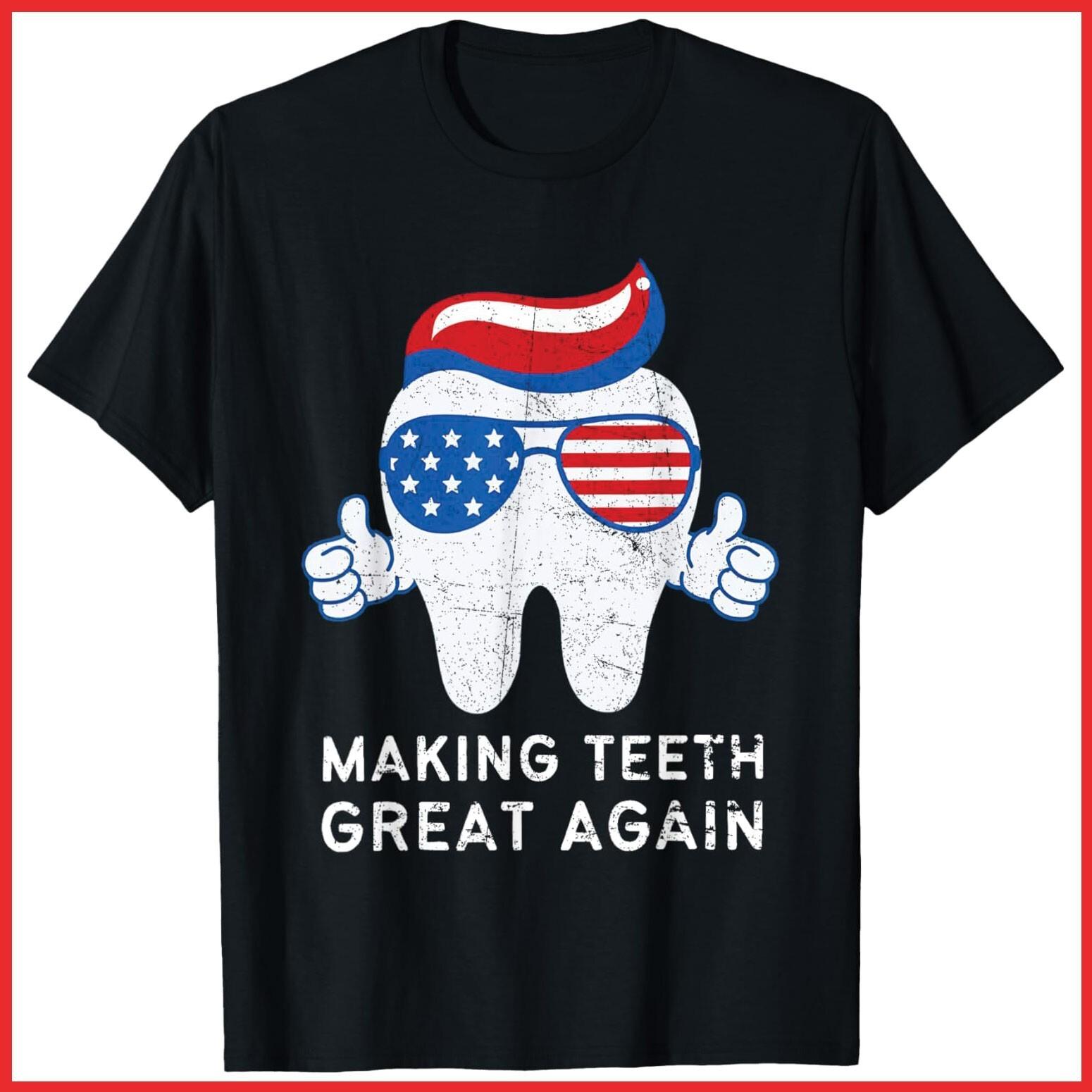 Making Teeth Great Again 4th Of July America USA Black Cotton T-Shirt S-5XL M