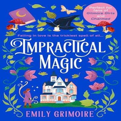 Impractical Magic by Emily Grimoire Paperback Book 9780008718688
