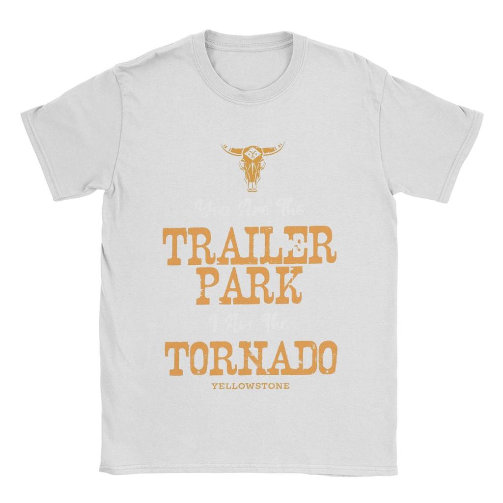 Yellowstones You're The Trailer Park I'm The Tornado T-Shirt for Men 100% Cotton T Shirt Short Sleeve Tee Shirt Graphic Clothes