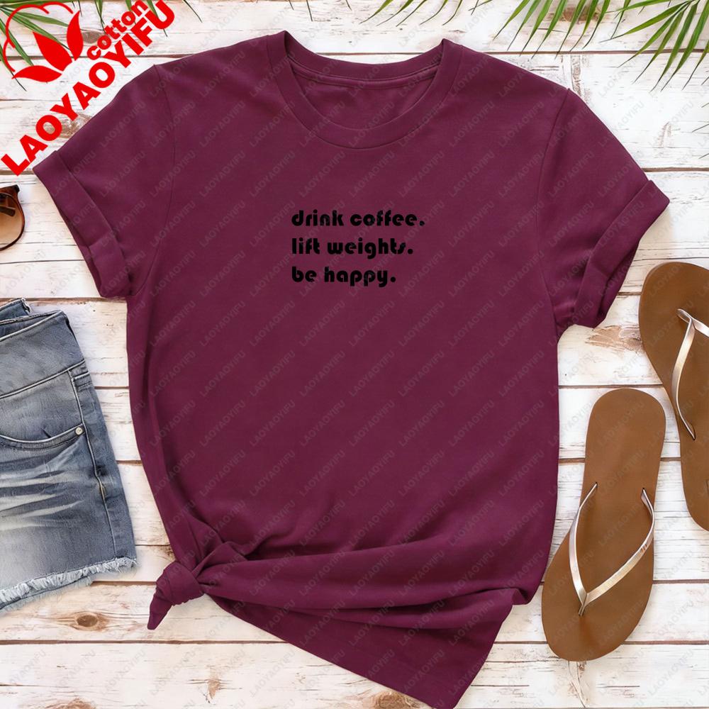 Drink Coffee Lift Weights Be Happy Women T-Shirt Casual Fashion Coffee Lover Tops Cotton Short Sleeve Summer Tops