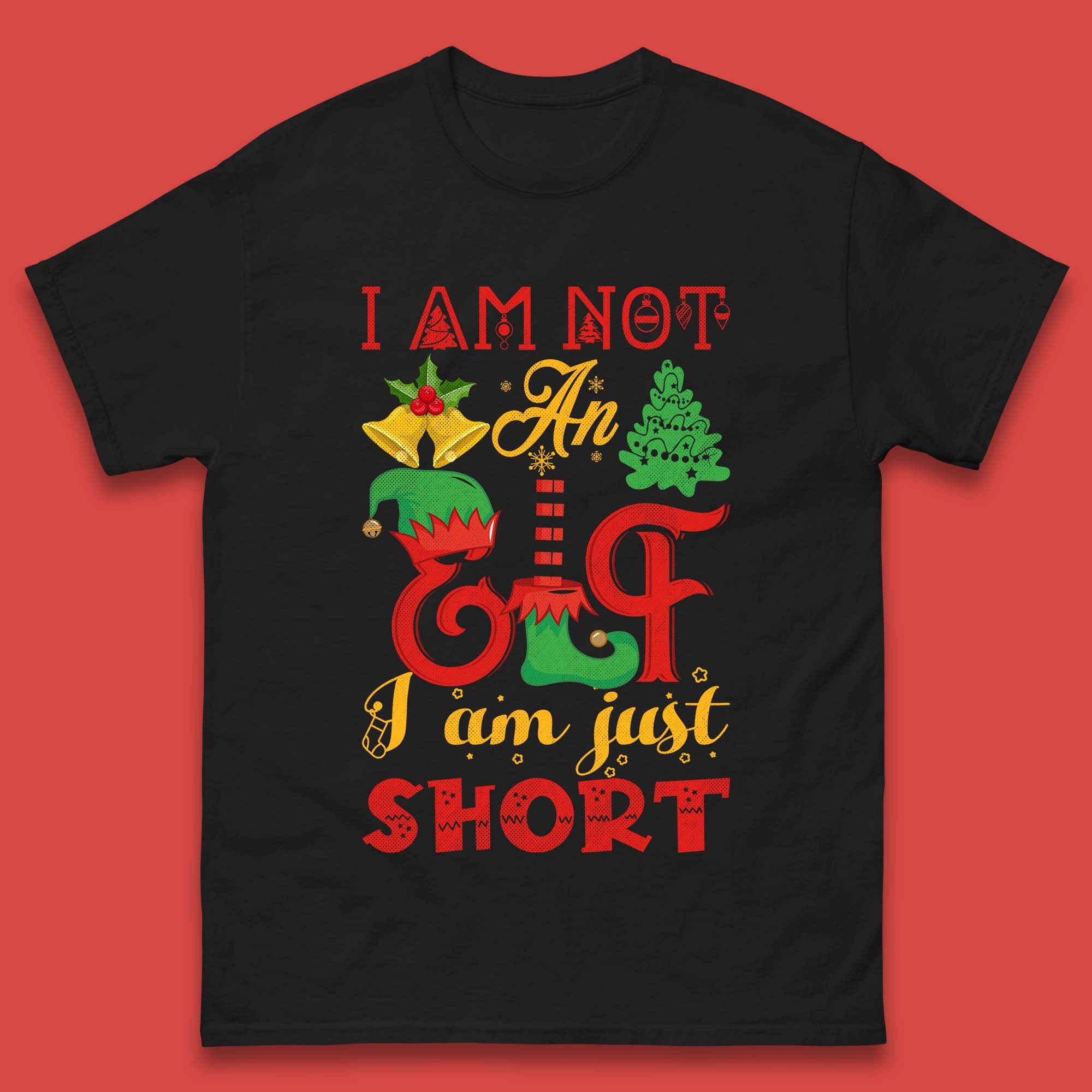 I Am Not An Elf I Am Just Short Christmas Mens T Shirt Womens Tops Tees S
