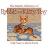 The Singular Adventures of Rabbit and Kitty Boy by Edward S Louis... 9781943492657
