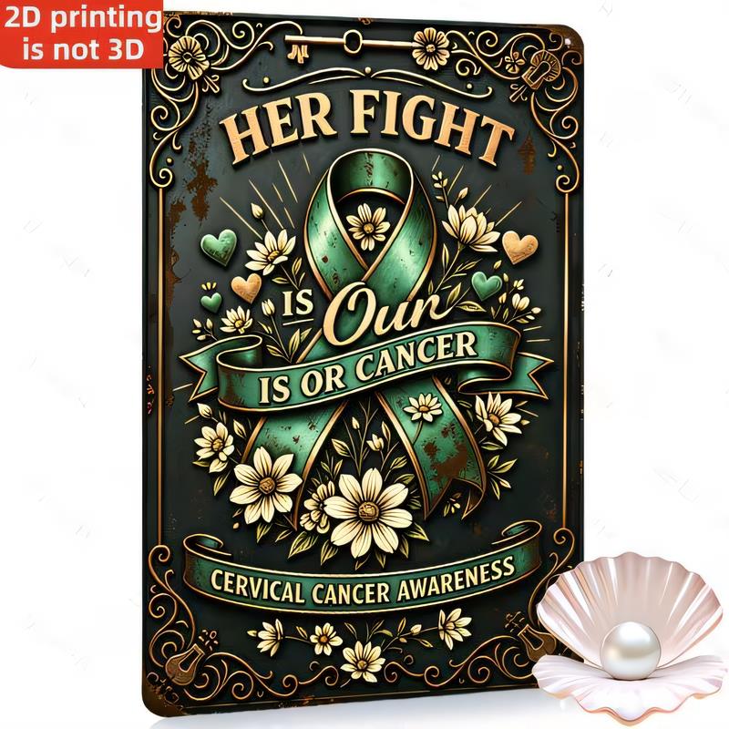 Tin Sign Her Fight Is Our Cancer Cervical Cancer Awareness Vintage Metal Plaque Wall Decor D Printed Retro Rust Style Inspir