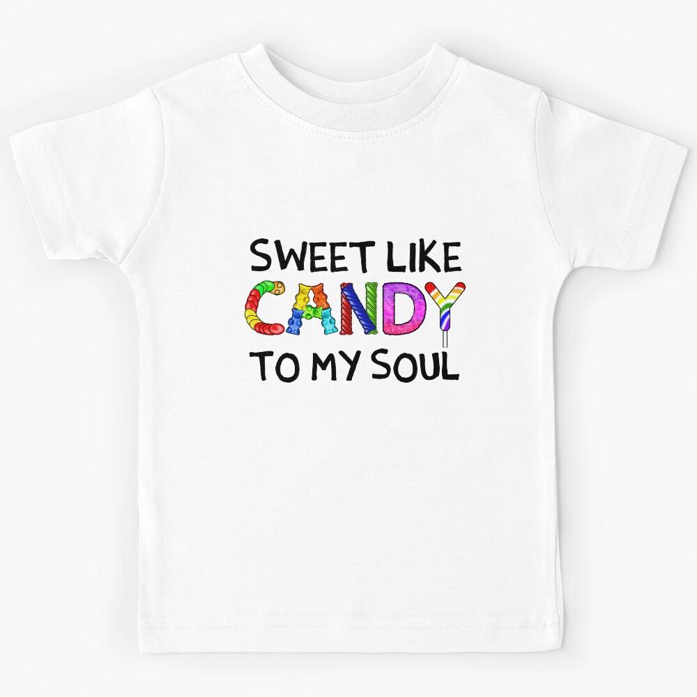 Sweet Like Candy To My Soul Kids T-Shirt 110