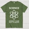 Science Doesn't Care What You Believe Cotton Summer Casual Cool Loose T-Shirt