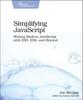 Kniha Simplifying JavaScript : Writing Modern JavaScript with ES5, ES6, and Beyond