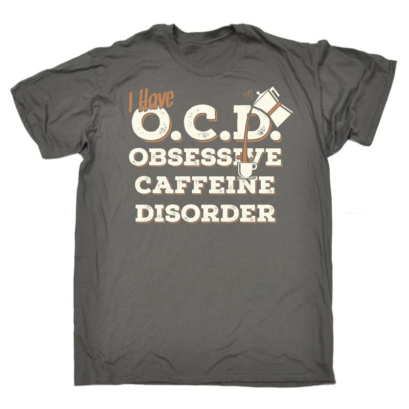 I Have Ocd Caffeine Disorder T Shirt Coffee Tea Latte Funny Birthday Gift