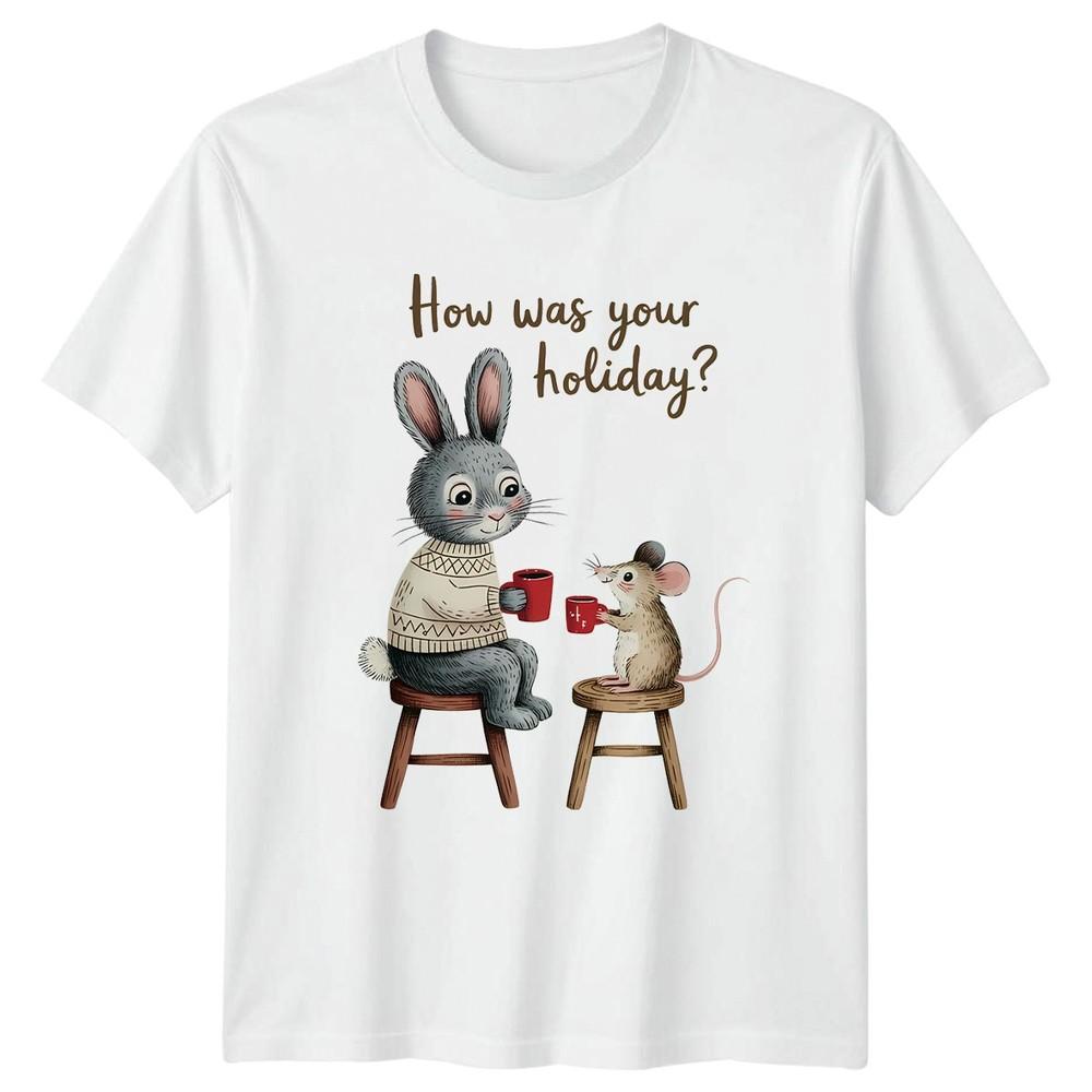How Was Your Holiday TShirt Bunny Mouse Animals Christmas Gift For Him And Her S