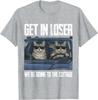 Get In Loser Were Going To The Cottage Funny Cat Meme Tshirt Unisex and Women Summer Cotton Clothing Fashion Short Sleeved Tee