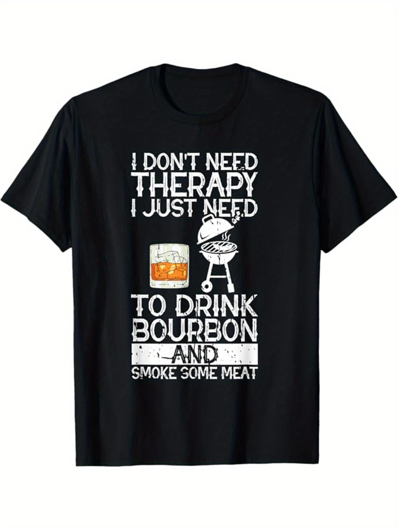 Whisky Lover Cotton Graphic T-shirt - I Don t Need Relax I Just Need Bourbon & Meat Funny Quote Print S