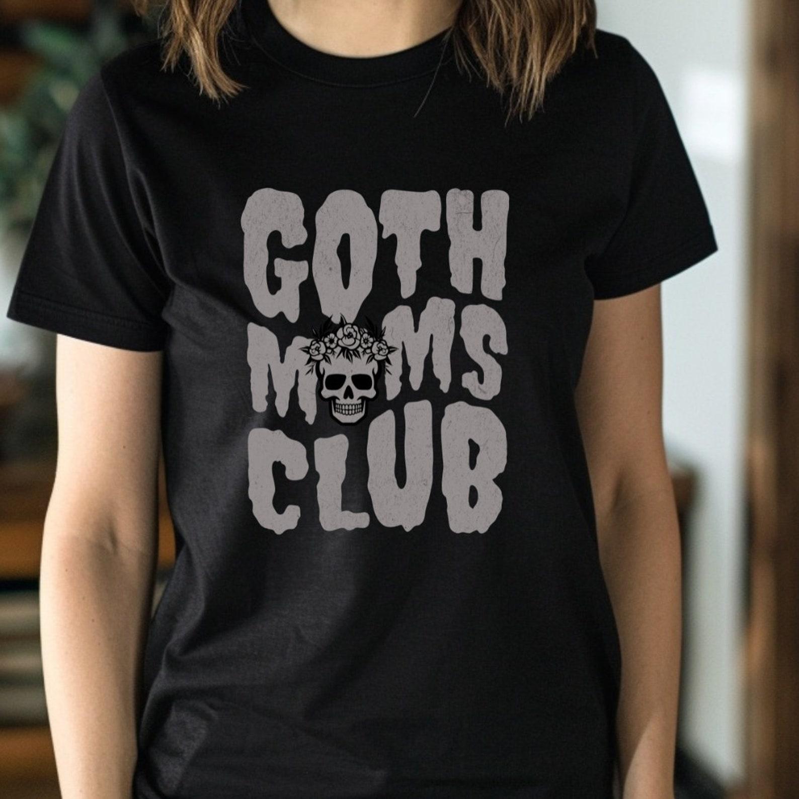 Goth Moms Club Shirt, Gift for Goth Moms, Halloween Shirt for Moms, Spooky Mom Shirt, Moms Club Tshirt, Shirts for Cool Moms S
