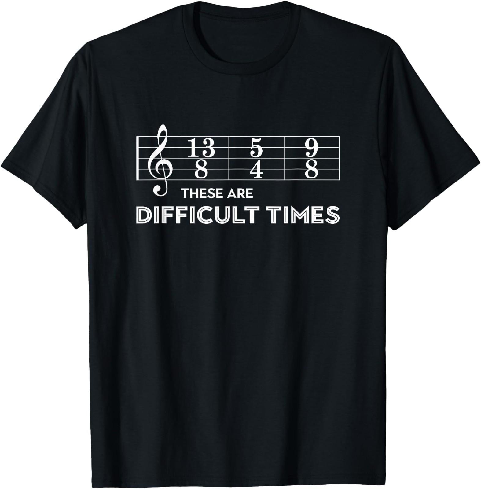 Musician - These are Difficult Times T-Shirt Small XXL