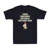 I Wish I Had Money Instead Of This Giant Cock Funny Adult Joke Men's T-Shirt