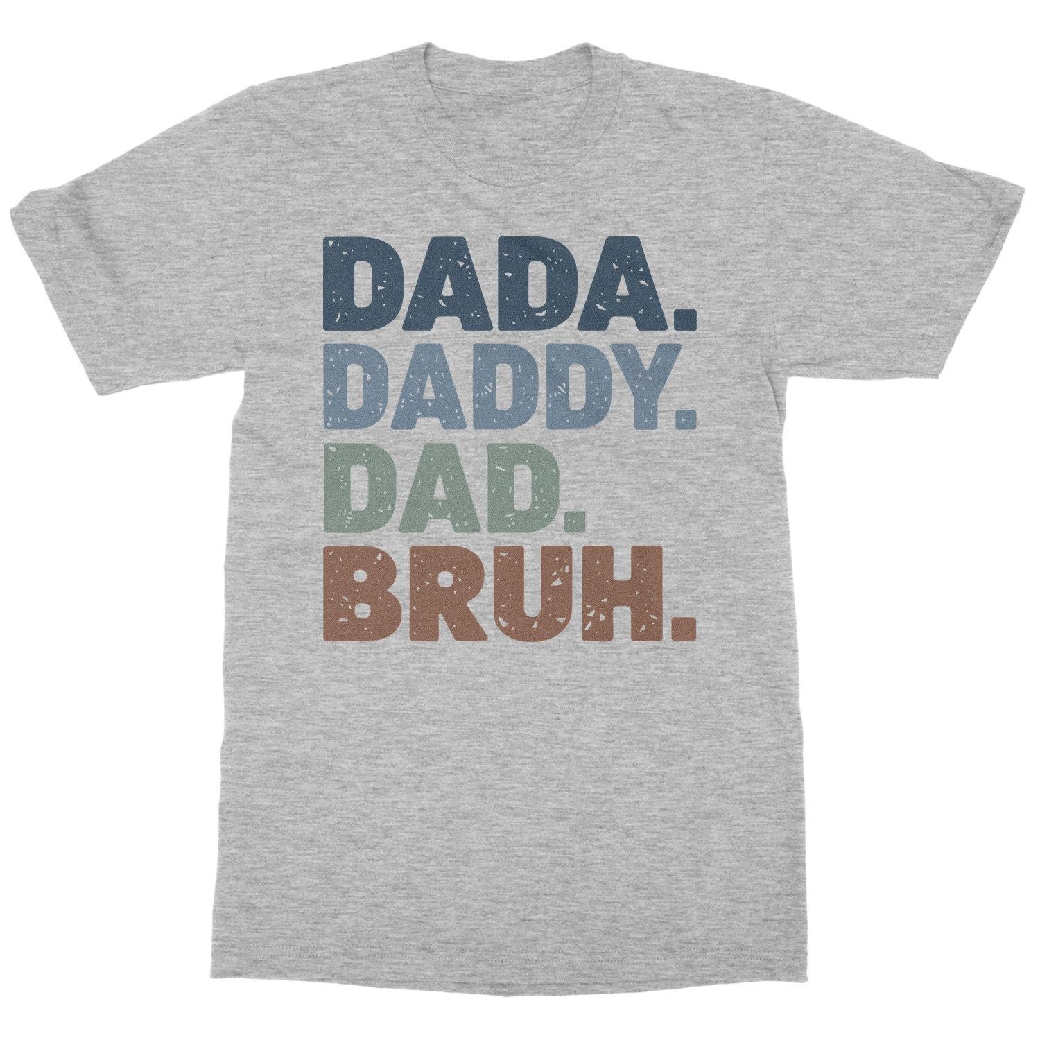 Dada Daddy Dad Bruh - Funny Fathers Day Humor Unisex T-Shirt XXXXL