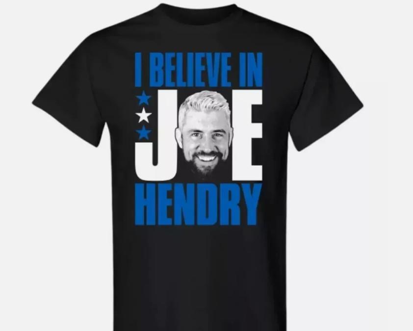 I BELIEVE IN JOE HENDRY T-SHIRT SIZE S-5XL XXXXL