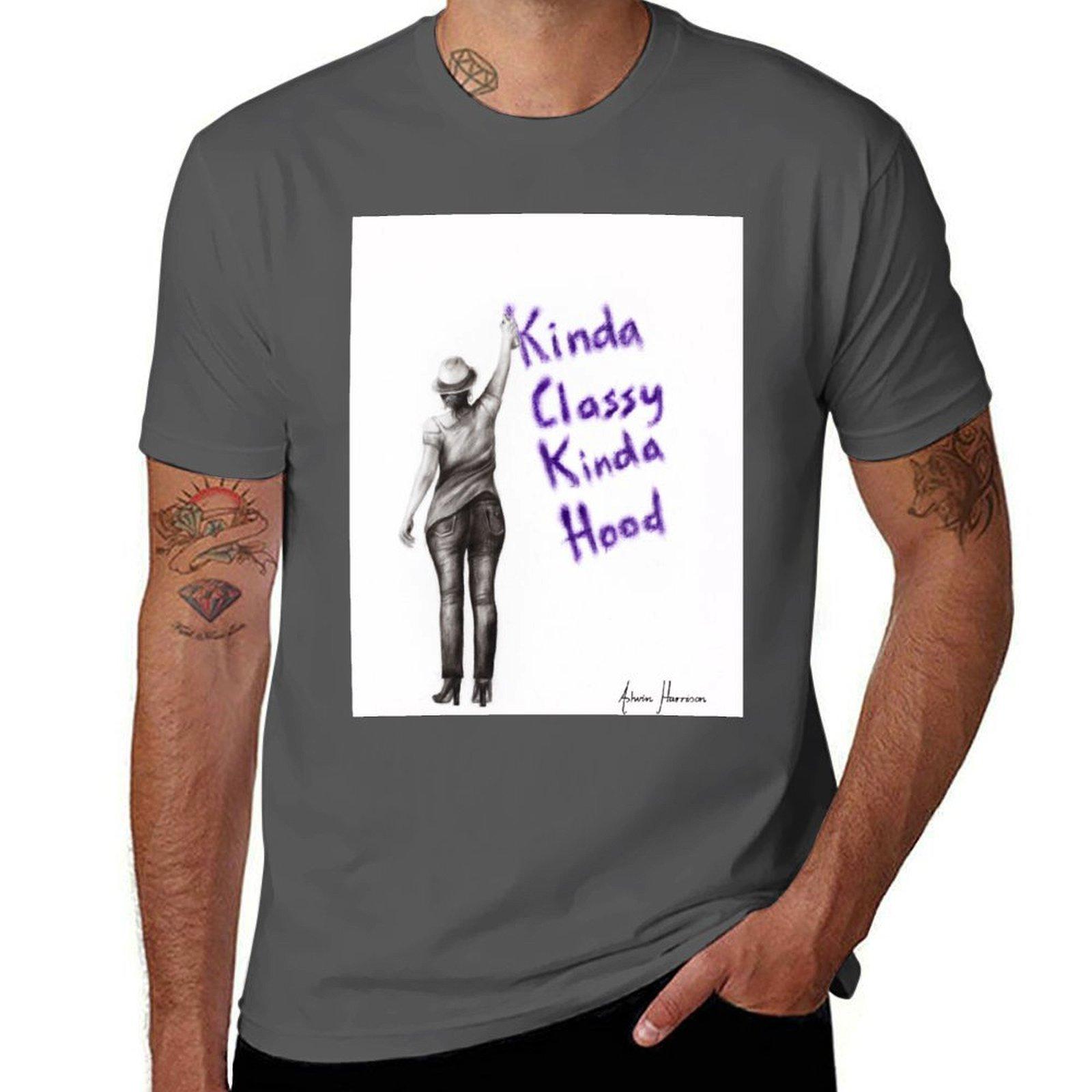 

Kinda Classy Kinda Hood TShirt Street Style Casual Tee Shirt 4XL