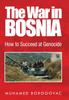 Kniha The War In Bosnia : How To Succeed At Genocide