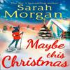Maybe This Christmas by Sarah Morgan Paperback Book 9780263245653