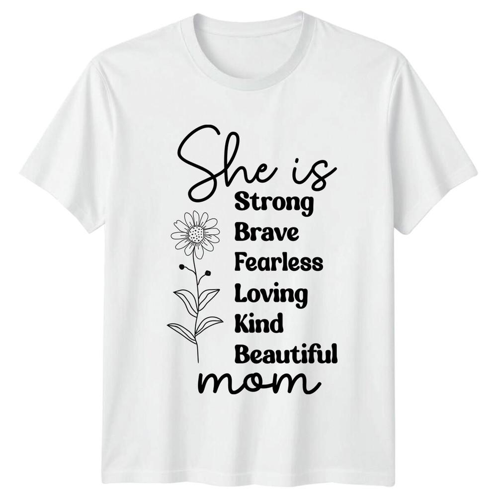 She Is Strong Brave Fearless Mom TShirt Mothers Day Gift S