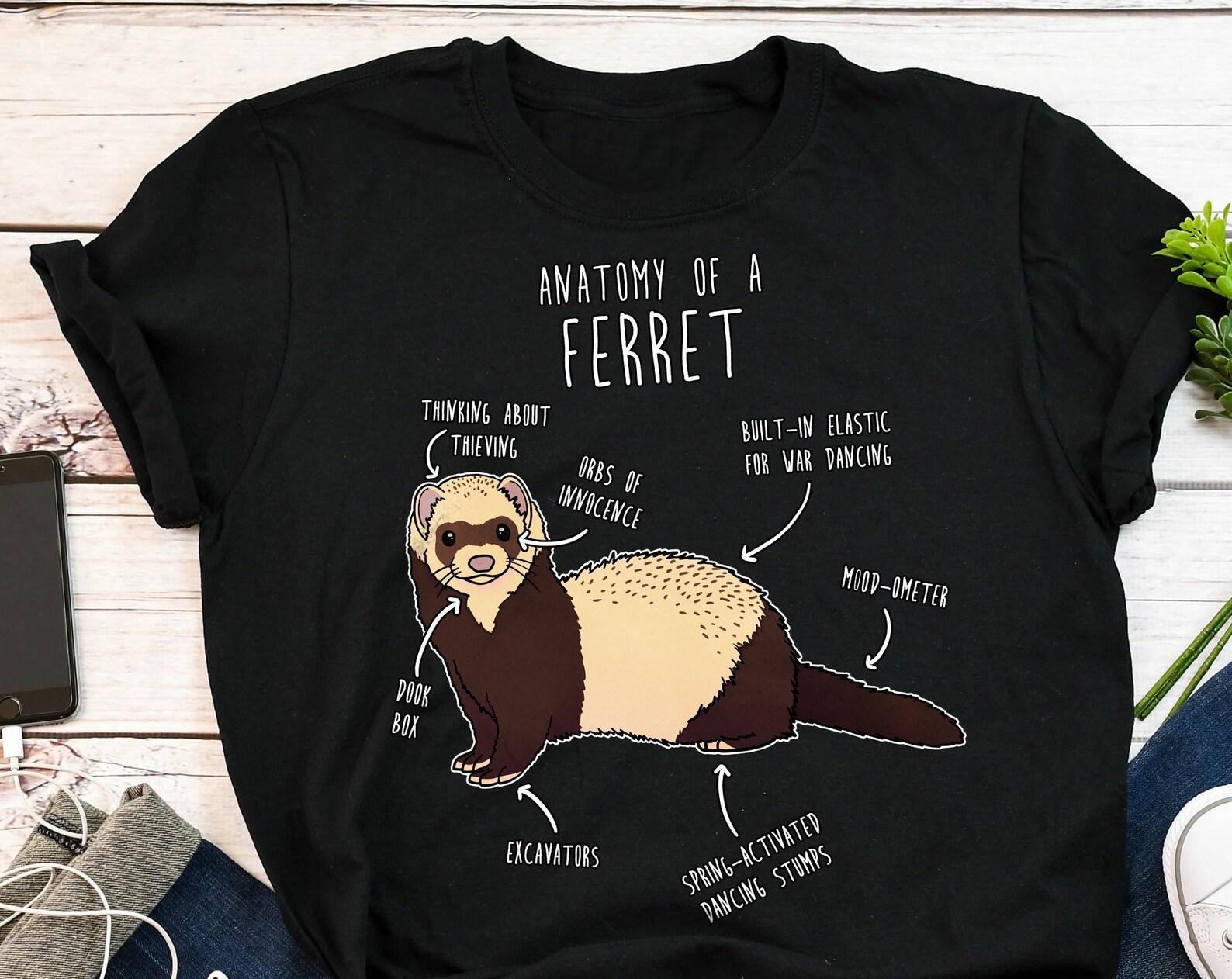 Funny Ferret Shirt,  , Ferret Lover Gift, Cute Ferret Mom Dad T-shirt, Ferret Lover Tshirt, Pet Tee, Animal Lover, Weasel Anatomy 100