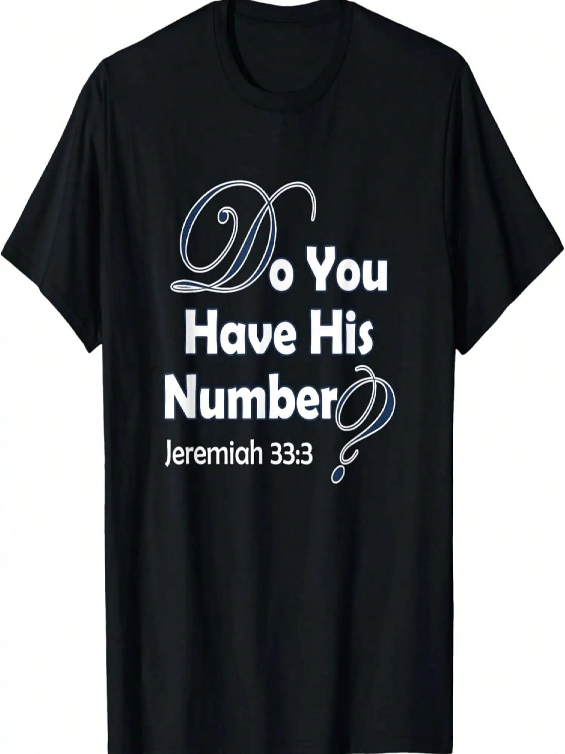 Do You Have His Number_ Call Unto Me Jeremiah 33_3 T-Shirt S разноцветный