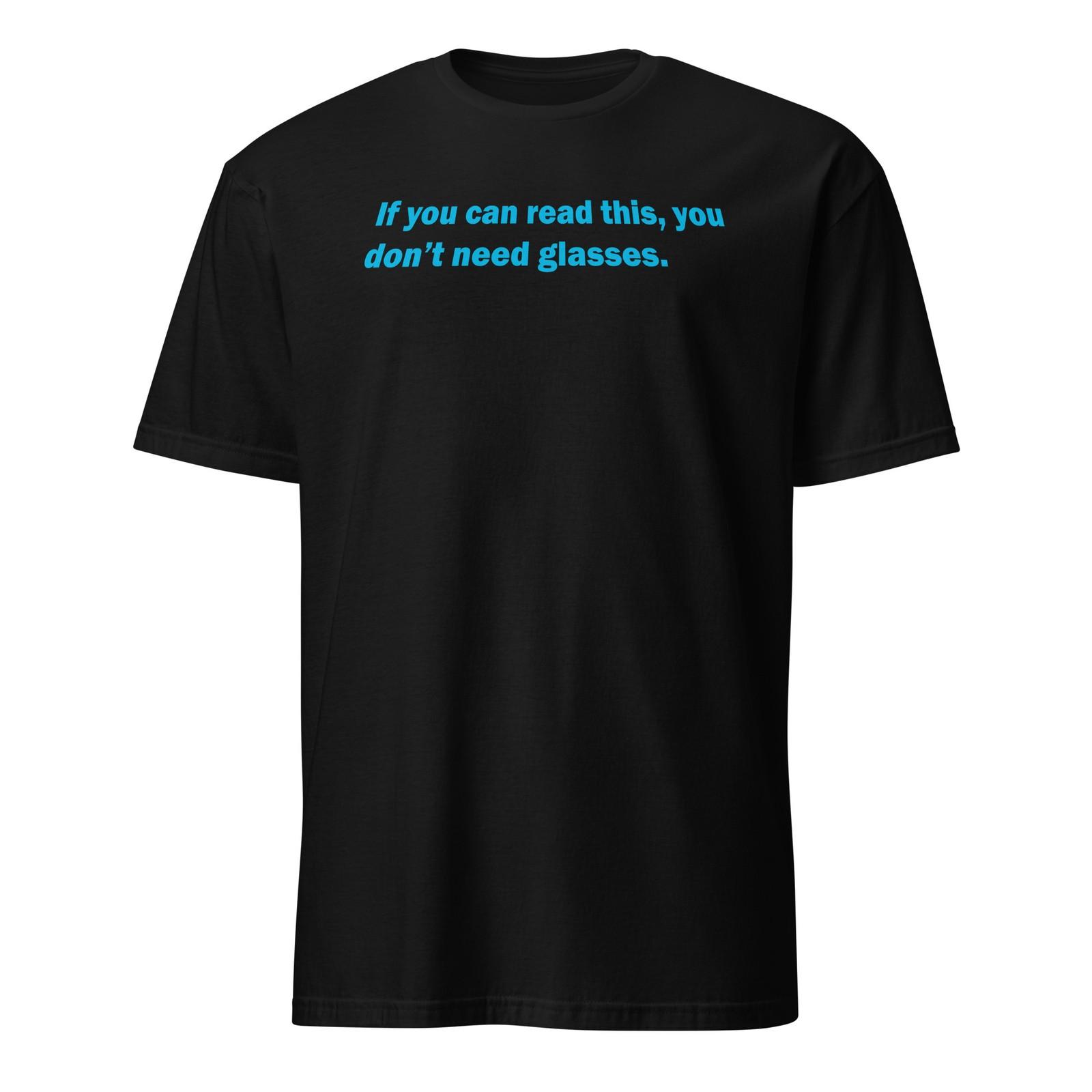 If You Can Read This You Don t Need Glasses - Spaceballs Shirt - Unisex M