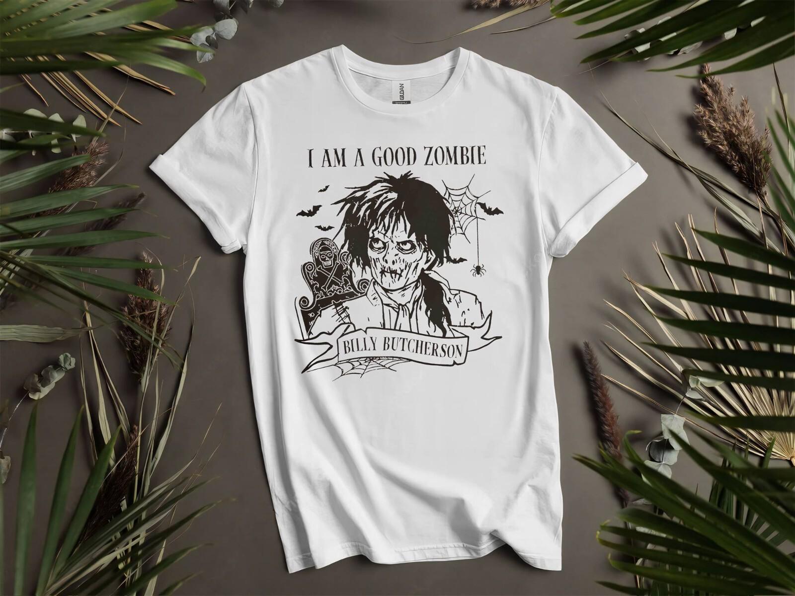 Billy Butcherson I Am A Good Zombie T-Shirt Mens Womens Tees Top T Shirt Mens Womens Tees Top Men Women Unisex Tshirt K14 L