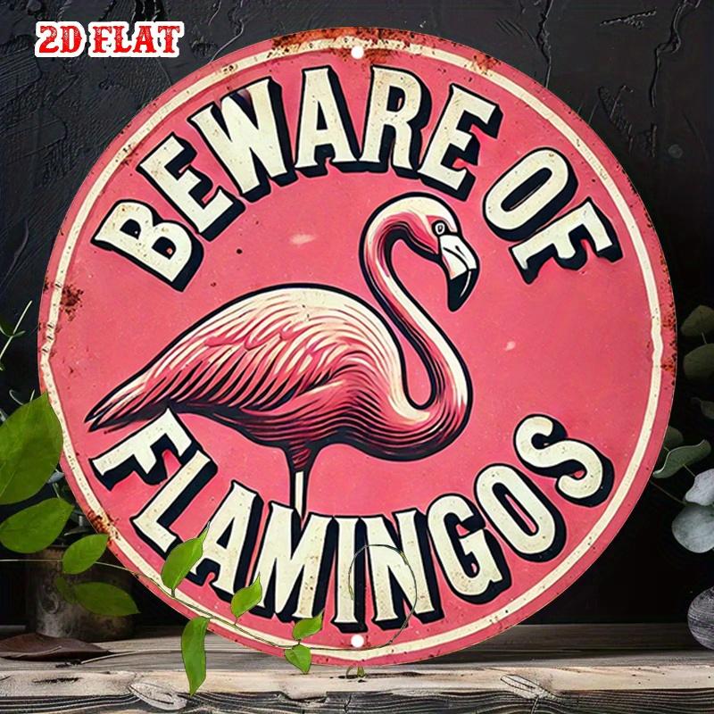D Flat D Flat pc Pink Bird Round Aluminum Sign Beware Round Wall Decor Flamingos Rustic Metal Wall Art Tropical Design M