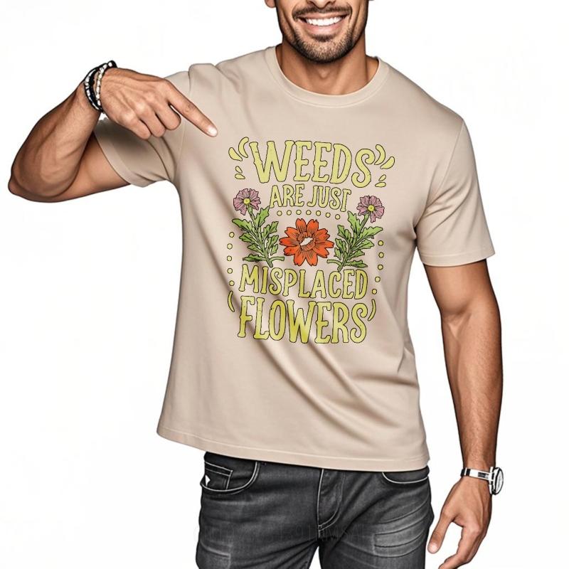 Casual Tee Solid Color Women Crew Neck t shirt Graphic Weeds Are Just Misplaced Flowers Teenagers Tee shirt Essential Tee