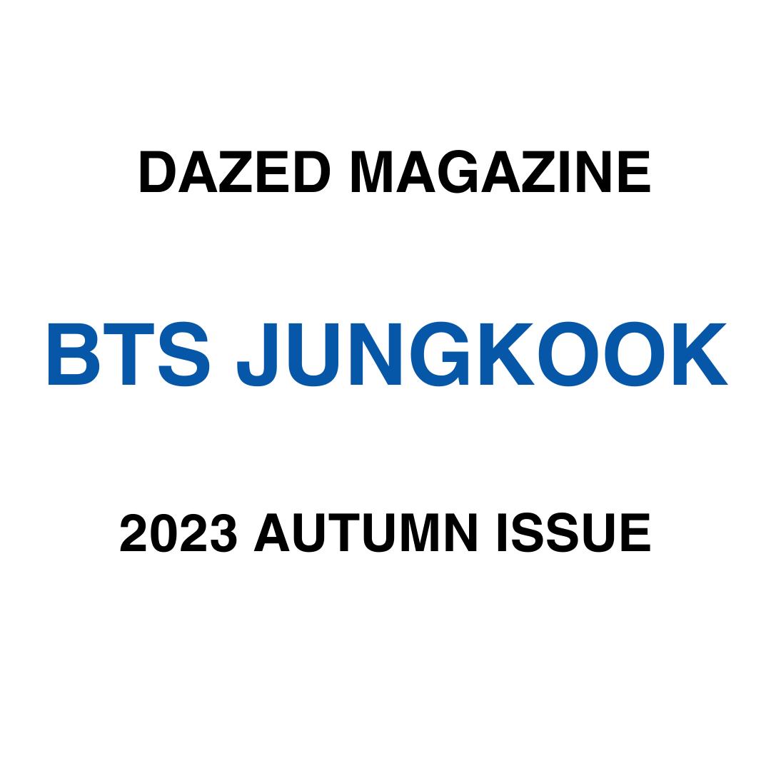 

ОБЛОЖКА BTS JUNGKOOK на DAZED MAGAZINE 2023 ОСЕННИЙ ВЫПУСК
