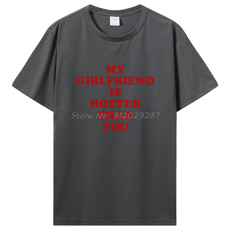 Meine Freundin ist heißer als du Freund T-Shirts Grafik Baumwolle T-Shirt Streetwear Geburtstagsgeschenke Sommer T-Shirt Kleidung