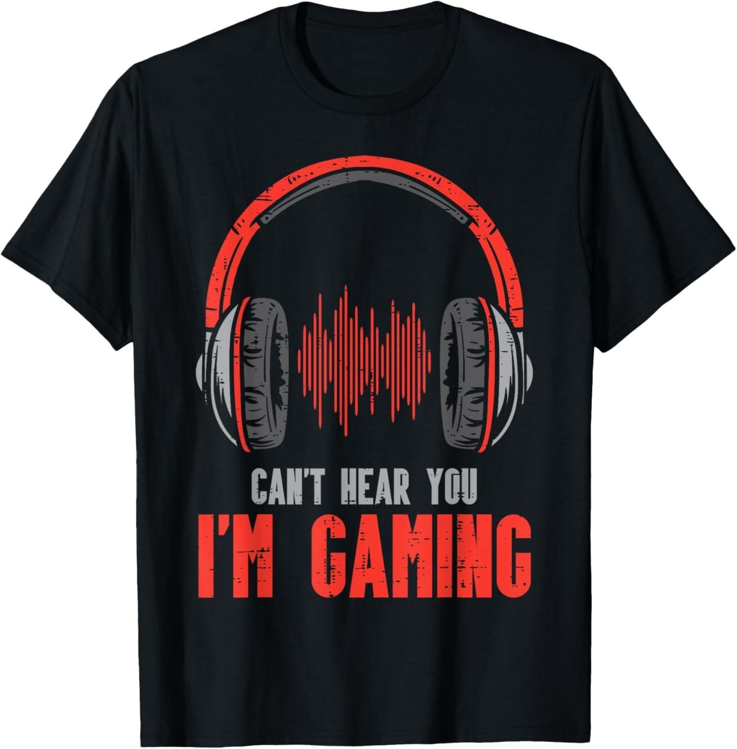 Cant Hear You Im Gaming Funny Gamer Boys Girls Men T-Shirt Mens Womens Tees Top M