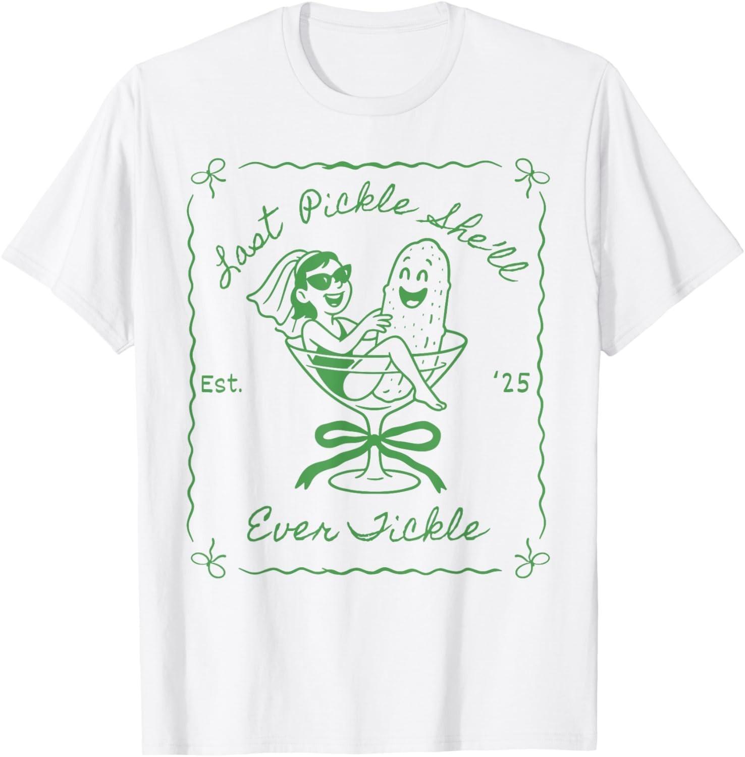 Last Pickle She ll Ever Tickle Funny Pickle Bachelorette T-Shirt Mens Womens Tees Top unisex TShirt M