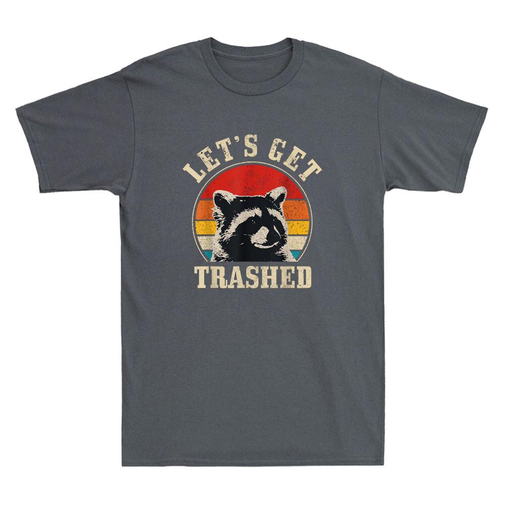 Raccoon Lets Get Trashed Funny Raccoon Quote Retro Unisexs Short Sleeve TShirt