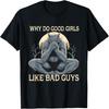 Why Do Good Girls Like Bad Guys Cringe Werewolf Wolf Meme T-Shirt