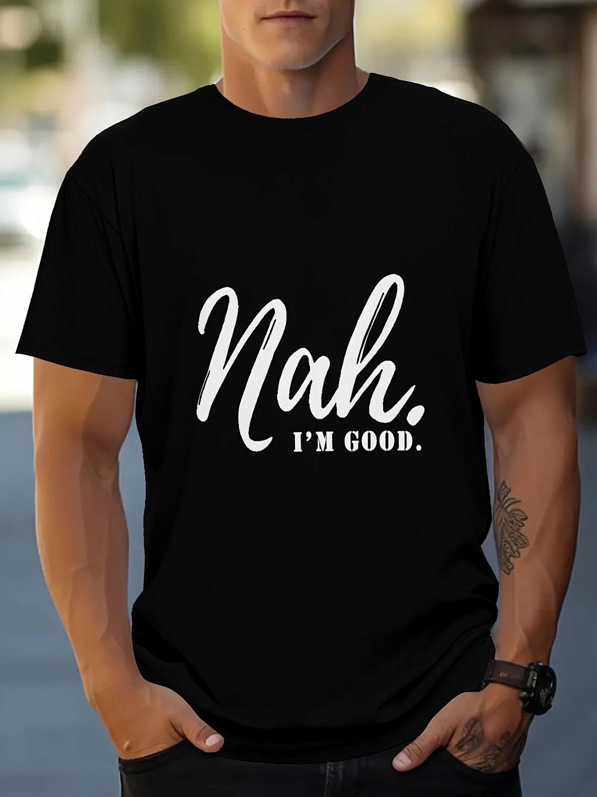Nah I’m Good Graphic Tee - Minimalist Sarcastic Urban Streetwear T-Shirt XXXL