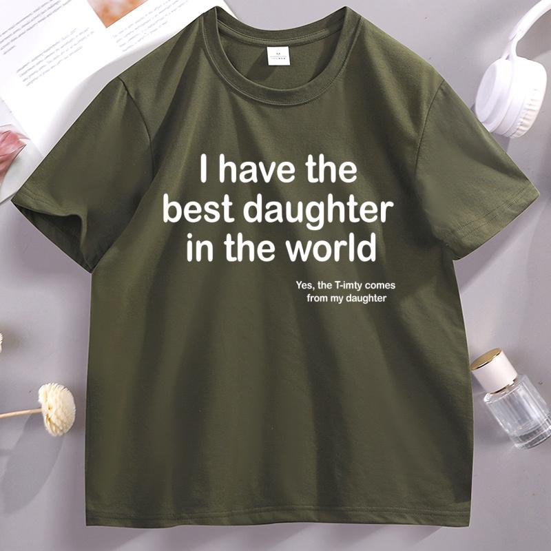 I Have The Best Daughter in The World Dad TShirt Fathers Day Cotton Short Sleeve Round Neck Tee Shirt Casual Soft Streetwear
